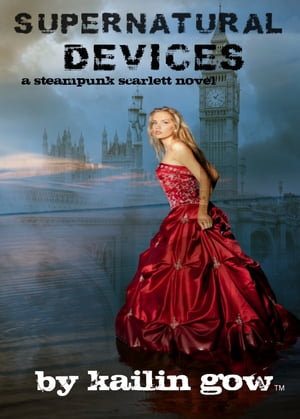 Supernatural Devices (Steampunk Scarlett #1)