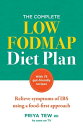 The Complete Low FODMAP Diet Plan Relieve symptoms of IBS using a food-first approach