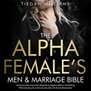 ŷKoboŻҽҥȥ㤨The Alpha Female's Men & Marriage Bible Overcome Anxiety, Insecurity, Codependency, Negative Habits & Overthinking While Enhancing Your Communication Skills For Healthy RelationshipsŻҽҡ[ Tiegan Williams ]פβǤʤ132ߤˤʤޤ