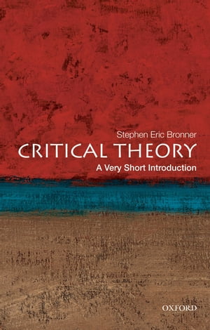 Critical Theory:A Very Short IntroductionŻҽҡ[ Stephen Eric Bronner ]