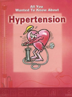 All You Wanted To Know About Hypertension
