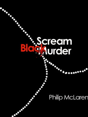 Scream Black Murder【電子書籍】[ Philip Mc