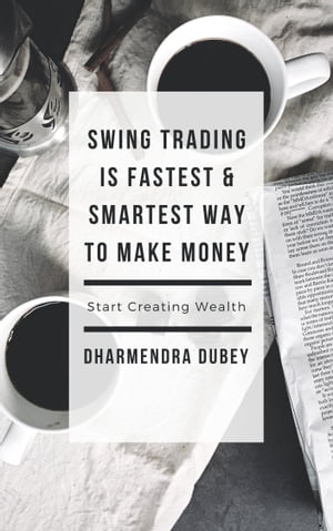 ŷKoboŻҽҥȥ㤨Swing Trading Is Fastest & Smartest Way to Make MoneyŻҽҡ[ Dharmendra Dubey ]פβǤʤ275ߤˤʤޤ