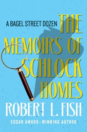 The Memoirs of Schlock Homes A Bagel Street Doze