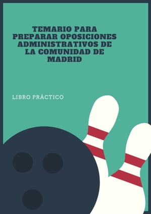 TEMARIO PARA PREPARAR OPOSICIONES ADMINISTRATIVOS DE LA COMUNIDAD DE MADRID Funcionario: la fantas?a moderna