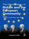 The Official History of Britain and the European Community, Vol. II From Rejection to Referendum, 1963-1975