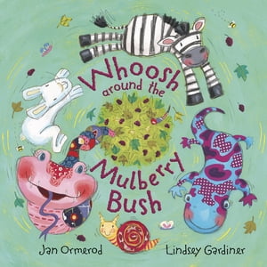 Whoosh Around the Mulberry Bush【電子書籍】 Jan Ormerod