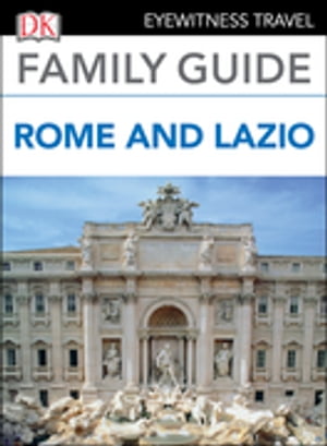 DK Family Guide Rome and Lazio【電子書籍】[ DK Travel ]