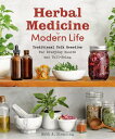 Herbal Medicine for Modern Life Traditional Folk Remedies for Everyday Health an...