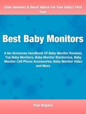 Best Baby Monitors The nation 039 s best influential sourcebook on the best baby clothes, newborn clothes, gender neutral baby clothes, baby clothes boy, baby clothes girl, baby clothes 0-3 months and more.【電子書籍】 Paul Magana