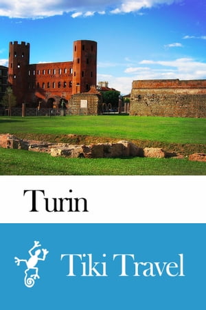 Turin (Italy) Travel Guide - Tiki Travel