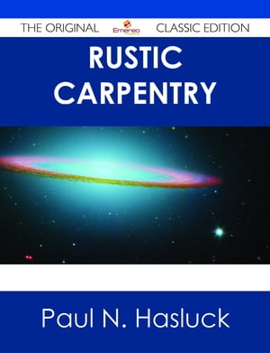 Rustic Carpentry - The Original Classic Edition