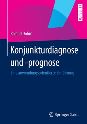 Konjunkturdiagnose und -prognose Eine anwendungs