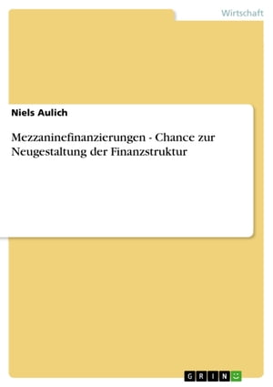 Mezzaninefinanzierungen - Chance zur Neugestaltung der Finanzstruktur