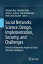 Social Networks Science: Design, Implementation, Security, and Challenges