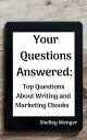 Your Questions Answered: Top Questions About Writing and Marketing Ebooks【電子書籍】[ Shelley Wenger ]