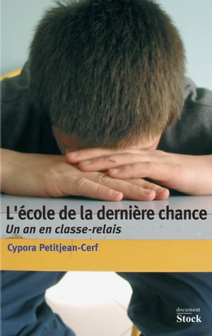 L'?cole de la derni?re chance Un an de classe-relais