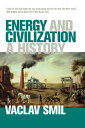 Energy and Civilization A History【電子書籍】 Vaclav Smil