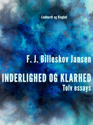 Inderlighed og Klarhed, Tolv essays