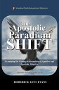 ŷKoboŻҽҥȥ㤨The Apostolic Paradigm Shift: Examining the Coming Reformation of Apostles and Apostolic MinistryŻҽҡ[ Roderick L. Evans ]פβǤʤ1,323ߤˤʤޤ