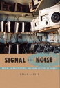 Signal and Noise Media, Infrastructure, and Urban Culture in Nigeria【電子書籍】 Brian Larkin