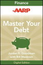 AARP Master Your Debt Slash Your Monthly Payments and Become Debt Free【電子書籍】 Jordan E. Goodman