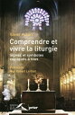 Comprendre et vivre la liturgie Signes et symboles expliqu s tous【電子書籍】 Xavier Accart