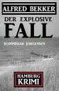 Der explosive Fall: Kommissar J?rgensen Hamburg 