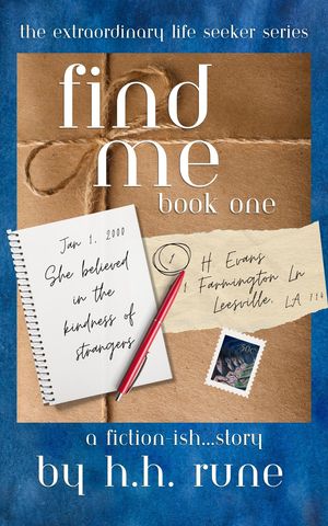 Find Me, Book One She Believed in the Kindness of Strangers【電子書籍】[ H.H. Rune ]