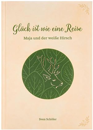 Gl?ck ist wie eine Reise Maja und der wei?e Hirsch【電子書籍】[ Sven Sch?ler ]