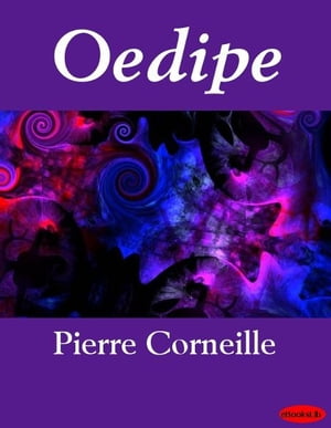 Oedipe【電子書籍】[ Pierre Corneille ]