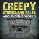 Creepy Stories and Tales Around the World Horror Books for Kids【電子書籍】[ Baby Prof...
