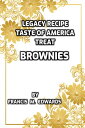 Legacy Recipe Taste of America Treat Brownies【電子書籍】 Francis M. Edwards