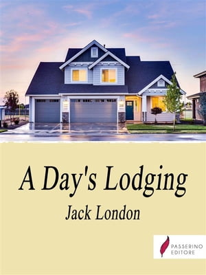 A Day's LodgingŻҽҡ[ Jack London ]