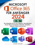 Microsoft Office 365 f?r Anf?nger [8 in 1] Der Aktuellste All-in-One-Ratgeber, Einschliesslich Microsoft Excel, Word, PowerPoint, OneNote, OneDrive, Outlook, Teams und Access【電子書籍】[ James Holler ]