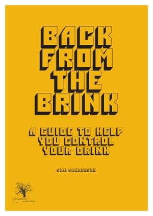 Back From The Brink: A Guide To Help You Control Your Drink