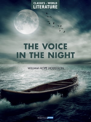 The Voice in the Night【電子書籍】[ William Hope Hodgson ]