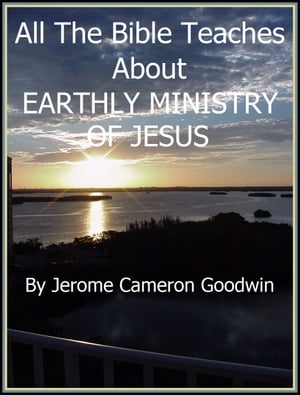 JESUS, EARTHLY MINISTRY OF