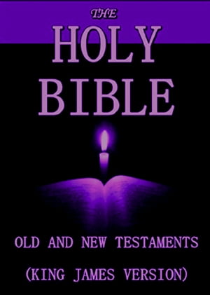 The Holy Bible, King James Version Old and New Testaments