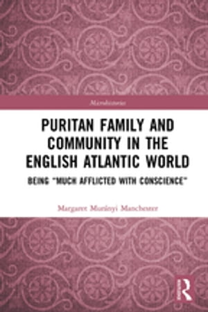 Puritan Family and Community in the English Atlantic World