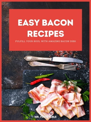 Easy Bacon Recipes Fulfill your soul with amazin