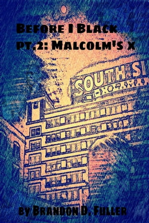 Before I Black Pt. 2: Malcolm's X【電子書籍