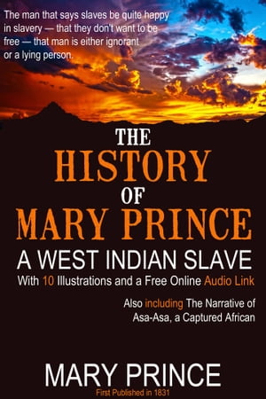 The History of Mary Prince: A West Indian Slave.