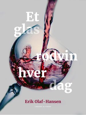 Et glas r?dvin hver dag【電子書籍】[ Erik Olaf Hansen ]
