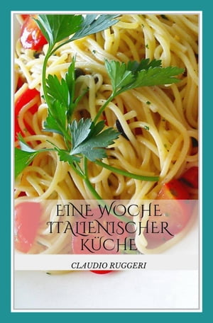 Eine Woche italienischer Küche