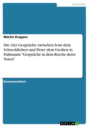 Die vier Gespr?che zwischen Ivan dem Schrecklichen und Peter dem Gro?en in Fa?manns 'Gespr?che in dem Reiche derer Toten'