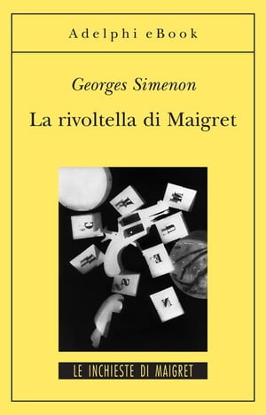 La rivoltella di Maigret Le inchieste di Maigret (40 di 75)