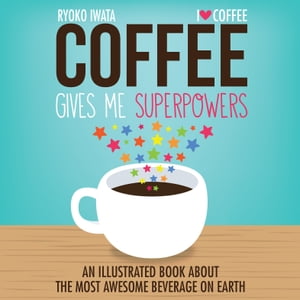 Coffee Gives Me Superpowers