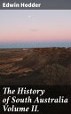 ŷKoboŻҽҥȥ㤨The History of South Australia Volume II.Żҽҡ[ Edwin Hodder ]פβǤʤ300ߤˤʤޤ