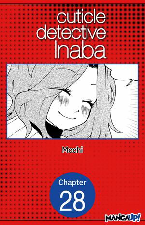 Cuticle Detective Inaba #028【電子書籍】[ Mochi ]